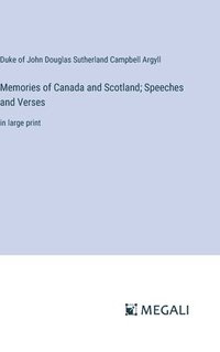 bokomslag Memories of Canada and Scotland; Speeches and Verses