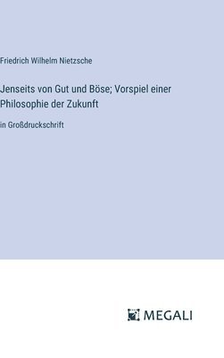 Jenseits von Gut und Bse; Vorspiel einer Philosophie der Zukunft 1