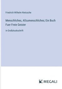 bokomslag Menschliches, Allzumenschliches; Ein Buch Fuer Freie Geister