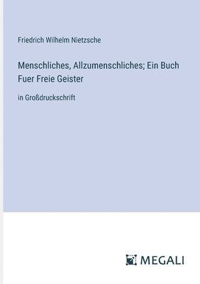 bokomslag Menschliches, Allzumenschliches; Ein Buch Fuer Freie Geister