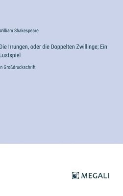 bokomslag Irrungen, oder die Doppelten Zwillinge; Ein Lustspiel