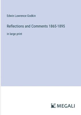 Reflections and Comments 1865-1895 1