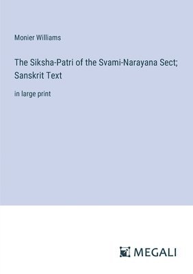 bokomslag The Siksha-Patri of the Svami-Narayana Sect; Sanskrit Text