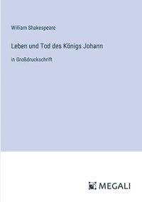 bokomslag Leben und Tod des Königs Johann