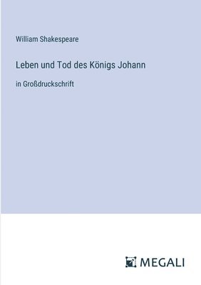 bokomslag Leben und Tod des Königs Johann