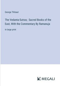 bokomslag Vedanta-Sutras; Sacred Books of the East, With the Commentary By Ramanuja