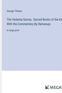 bokomslag Vedanta-Sutras; Sacred Books of the East, With the Commentary By Ramanuja