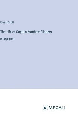 bokomslag The Life of Captain Matthew Flinders