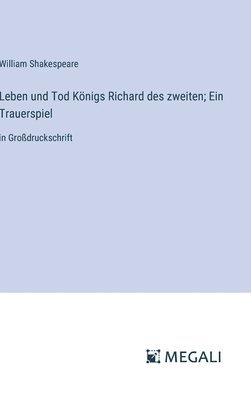 bokomslag Leben und Tod Knigs Richard des zweiten; Ein Trauerspiel