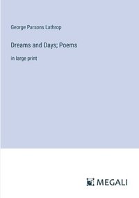 bokomslag Dreams and Days; Poems