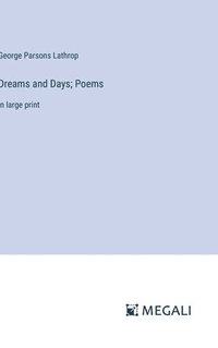 bokomslag Dreams and Days; Poems