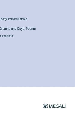 bokomslag Dreams and Days; Poems