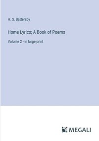 bokomslag Home Lyrics; A Book of Poems