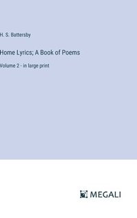 bokomslag Home Lyrics; A Book of Poems