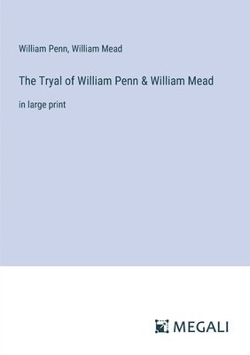 bokomslag The Tryal of William Penn & William Mead