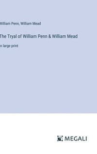 bokomslag The Tryal of William Penn & William Mead