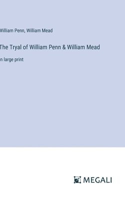 The Tryal of William Penn & William Mead 1