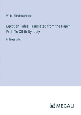 bokomslag Egyptian Tales; Translated from the Papyri, IV-th To XII-th Dynasty