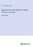 Egyptian Tales; Translated from the Papyri, IV-th To XII-th Dynasty