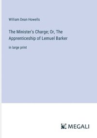 bokomslag The Minister's Charge; Or, The Apprenticeship of Lemuel Barker