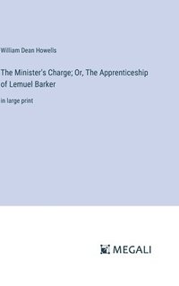 bokomslag The Minister's Charge; Or, The Apprenticeship of Lemuel Barker