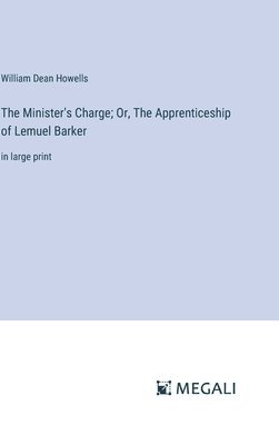 bokomslag The Minister's Charge; Or, The Apprenticeship of Lemuel Barker