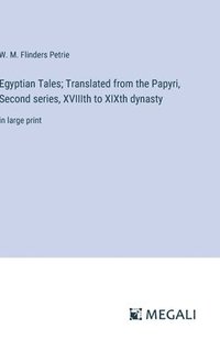 bokomslag Egyptian Tales; Translated from the Papyri, Second series, XVIIIth to XIXth dynasty