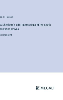 bokomslag Shepherd's Life; Impressions of the South Wiltshire Downs