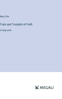 bokomslag Trials and Triumphs of Faith