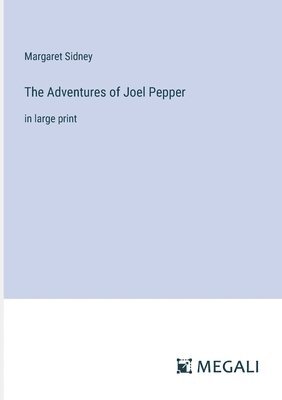 Adventures of Joel Pepper