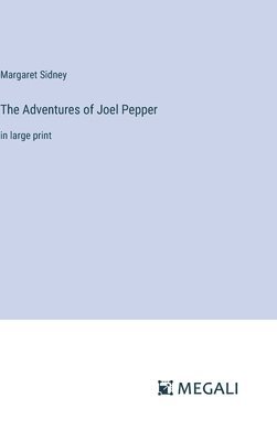 Adventures of Joel Pepper