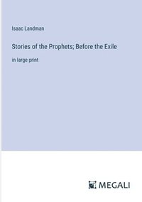 bokomslag Stories of the Prophets; Before the Exile