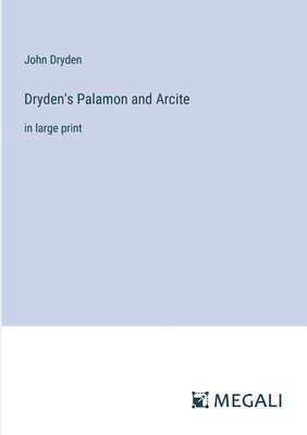 Dryden's Palamon and Arcite 1