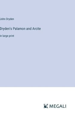 Dryden's Palamon and Arcite 1