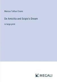 bokomslag De Amicitia and Scipio's Dream