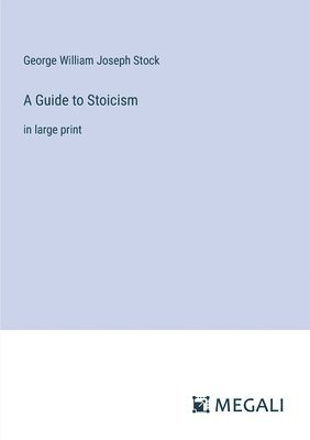 A Guide to Stoicism 1