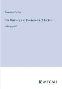 bokomslag The Germany and the Agricola of Tacitus