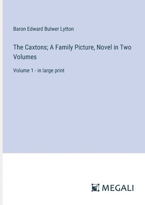 bokomslag Caxtons; A Family Picture, Novel in Two Volumes