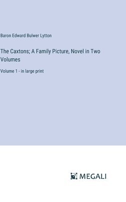 bokomslag Caxtons; A Family Picture, Novel in Two Volumes