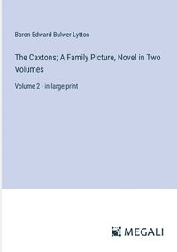 bokomslag Caxtons; A Family Picture, Novel in Two Volumes