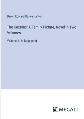 bokomslag Caxtons; A Family Picture, Novel in Two Volumes