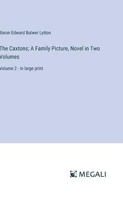 bokomslag Caxtons; A Family Picture, Novel in Two Volumes