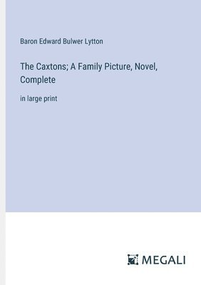 bokomslag Caxtons; A Family Picture, Novel, Complete