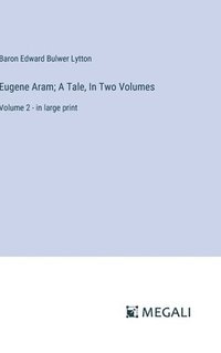 bokomslag Eugene Aram; A Tale, In Two Volumes