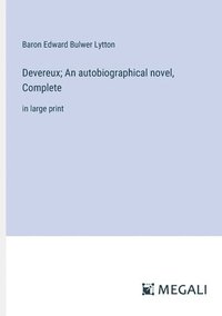 bokomslag Devereux; An autobiographical novel, Complete