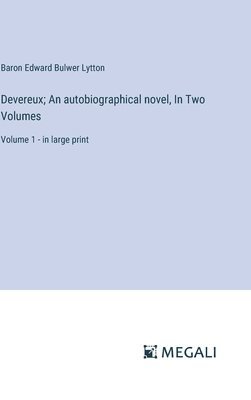 bokomslag Devereux; An autobiographical novel, In Two Volumes