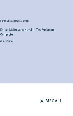 Ernest Maltravers; Novel In Two Volumes, Complete