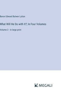 bokomslag What Will He Do with It?; In Four Volumes