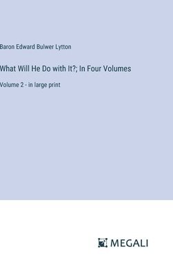bokomslag What Will He Do with It?; In Four Volumes