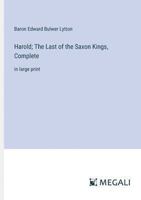 bokomslag Harold; The Last of the Saxon Kings, Complete